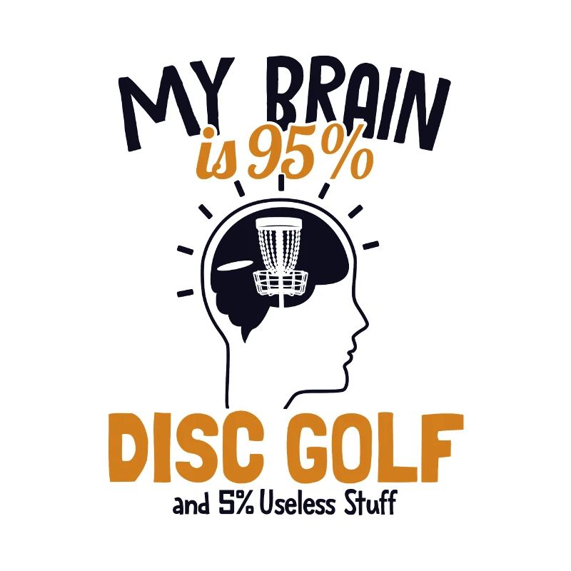 My Brain is 95% Disc Golf Korb Scheibe Disc