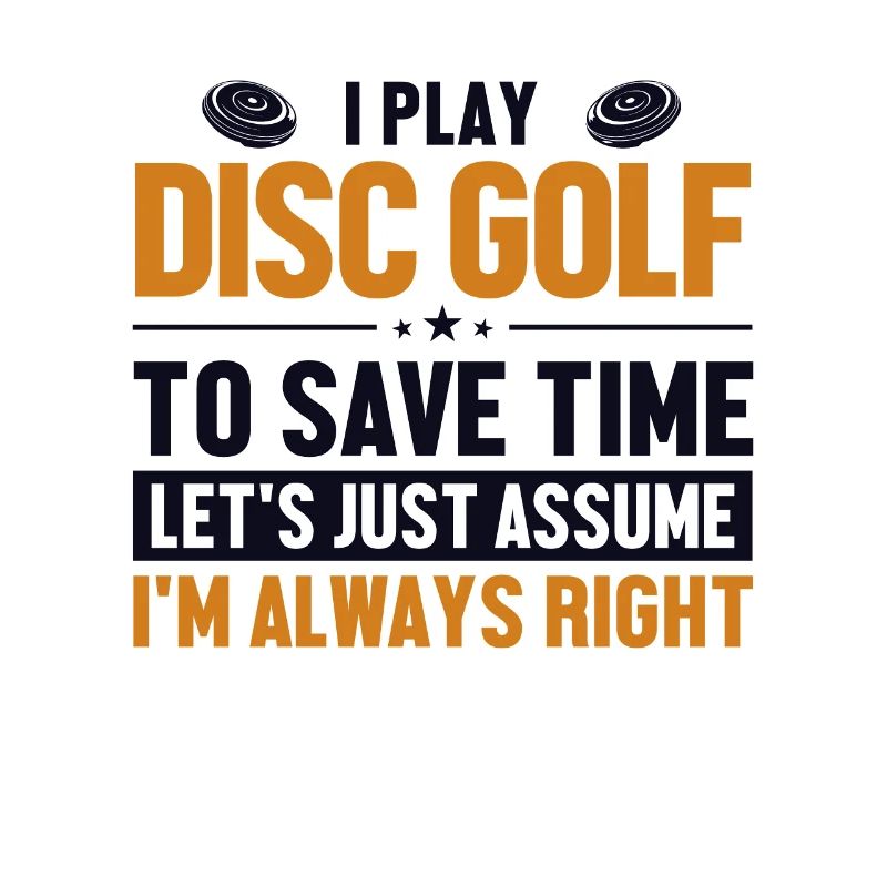 Disc Golf Supposons que j’ai raison Disc Golfer