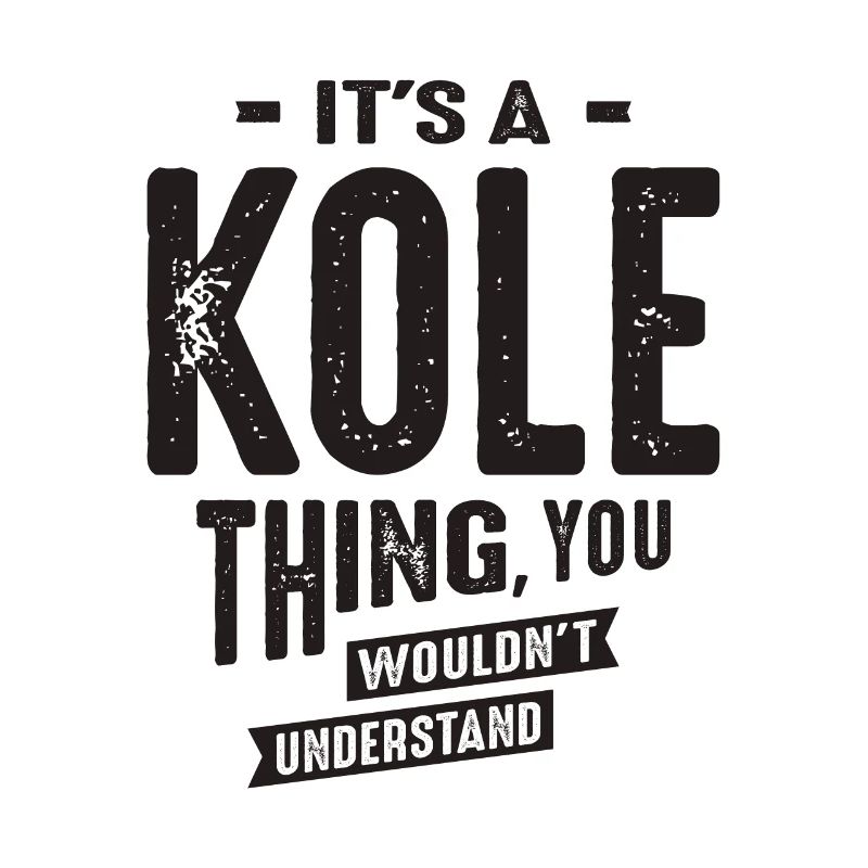 It's a Kole Thing - Name Kole