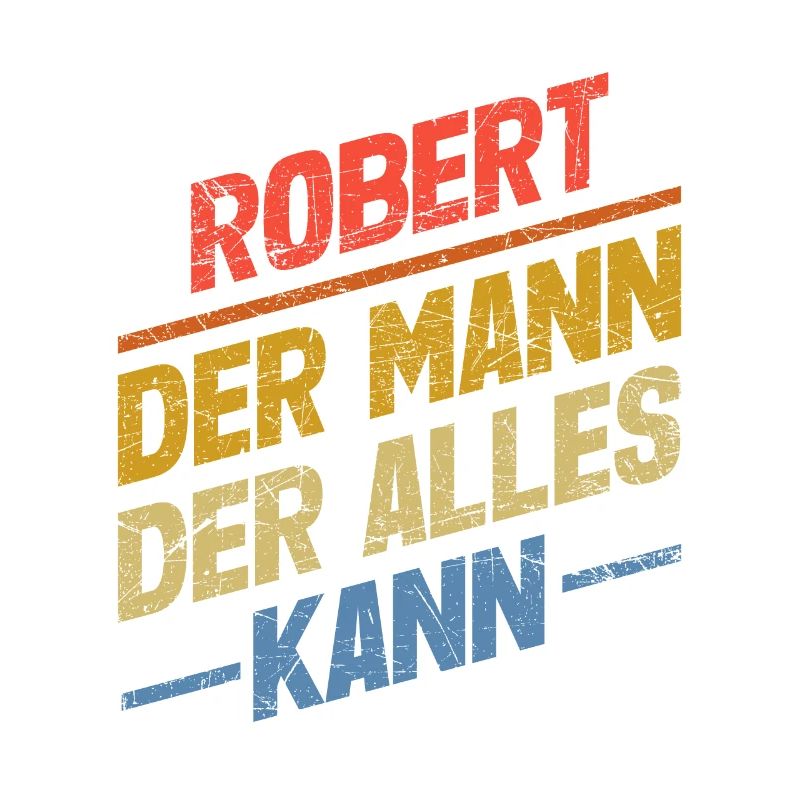 Robert Der Mann Der Alles Kann Vorname Robert