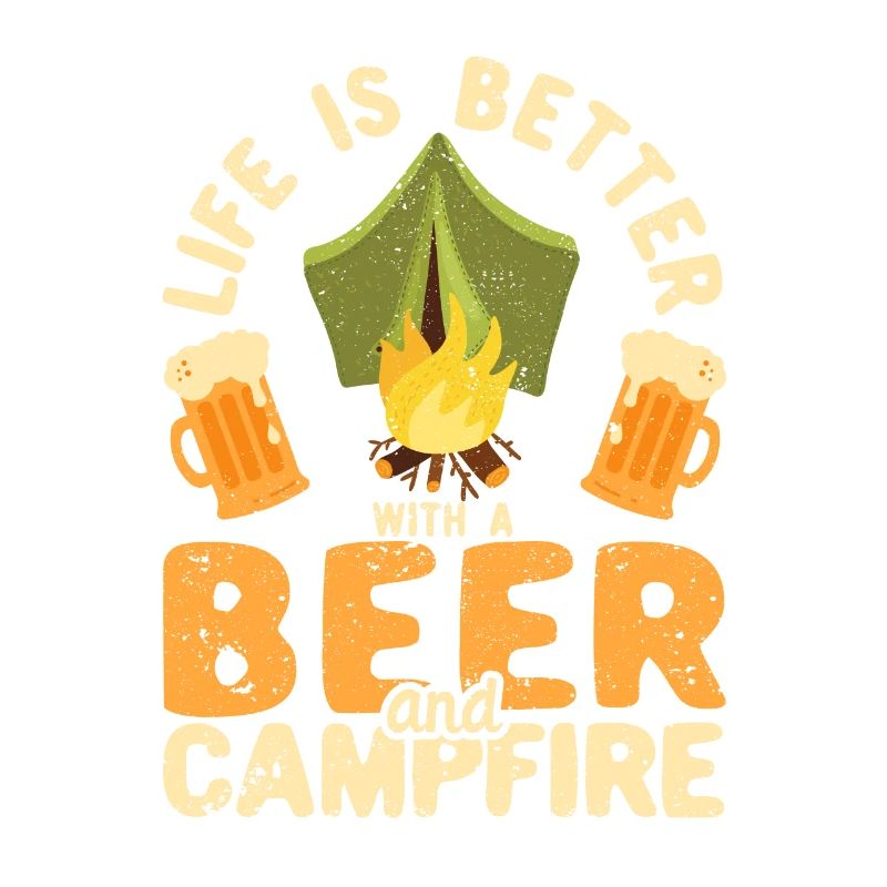 Das Leben ist besser mit einem Bier und Lagerfeuer
