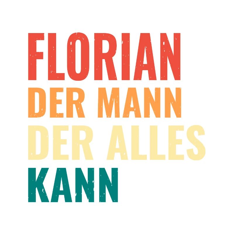 Florian Der Mann Der Alles Kann Vorname Florian