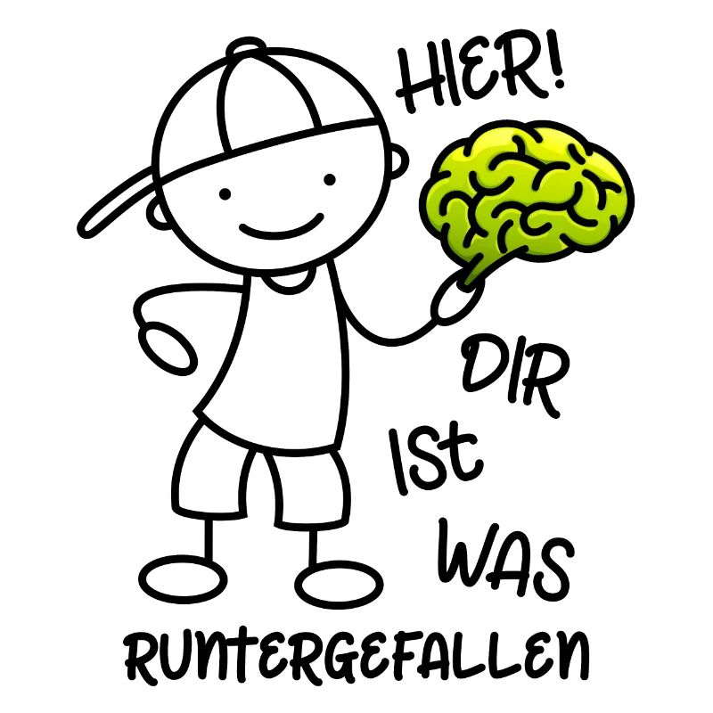 Hier Dir ist was runtergefallen - Gehirn