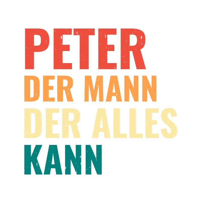 Peter Der Mann Der Alles Kann Vorname Peter