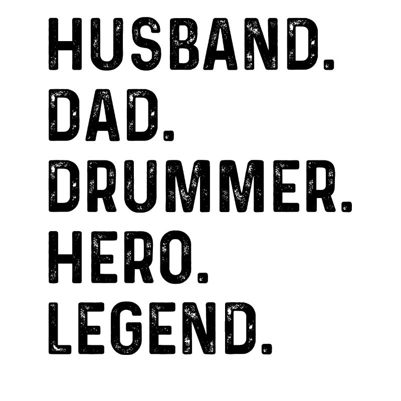 Husband Dad Drummer Hero Legend - Drummer Dad Drum