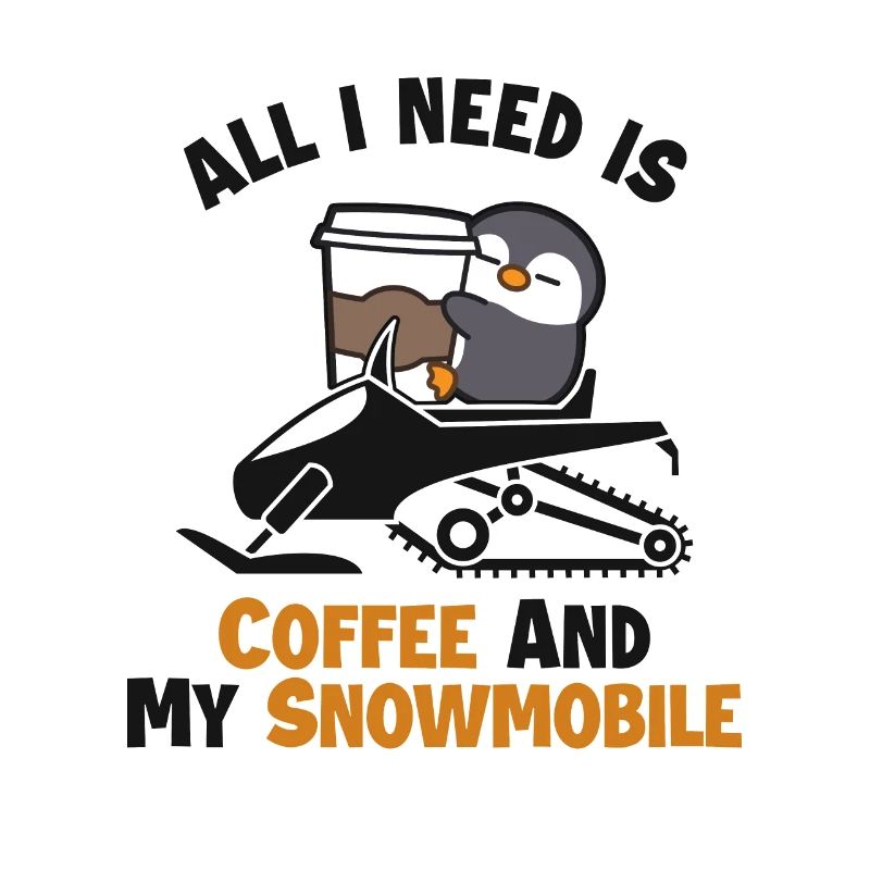 Coffee and my Snowmobile Snowmobile Driver