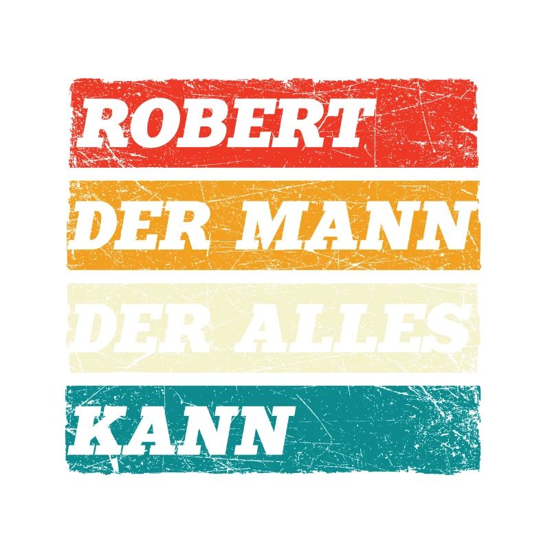 Robert Der Mann Der Alles Kann Vorname Robert