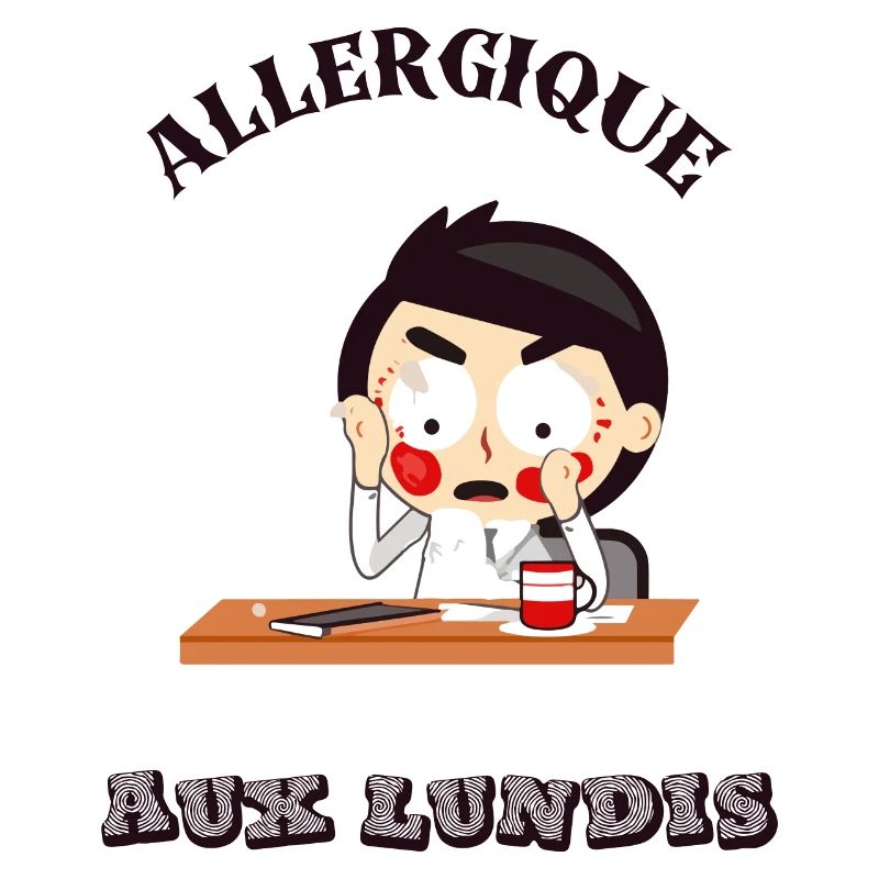 Allergique aux lundis