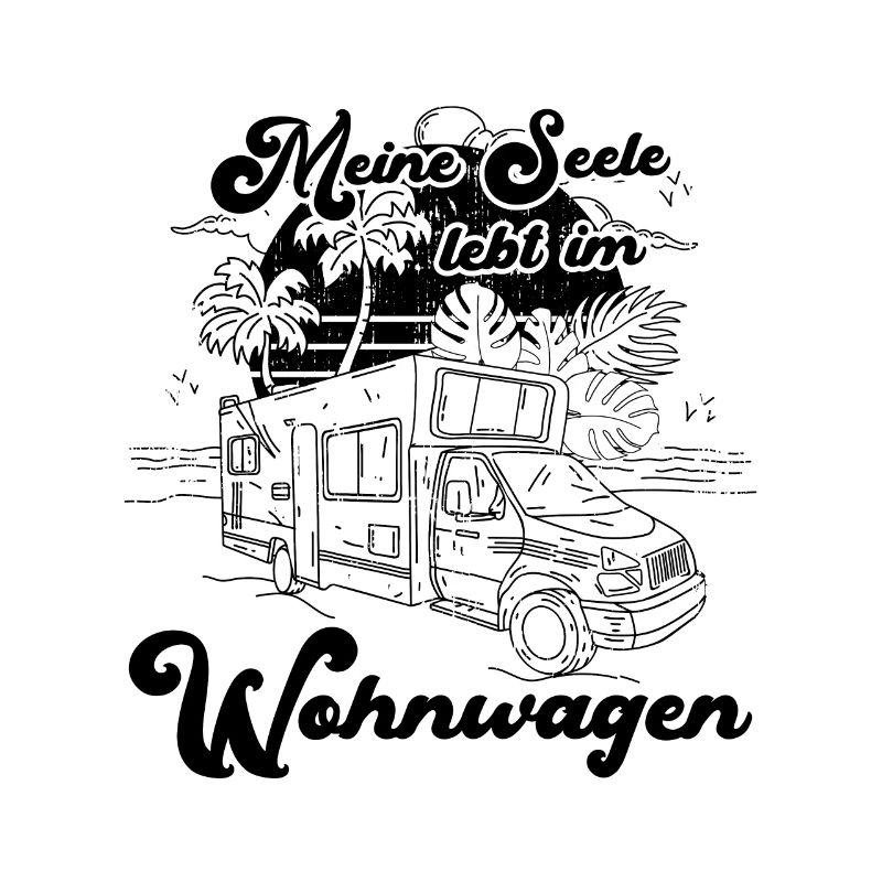 Wohnwagen Wohnmobil Camping Spruch