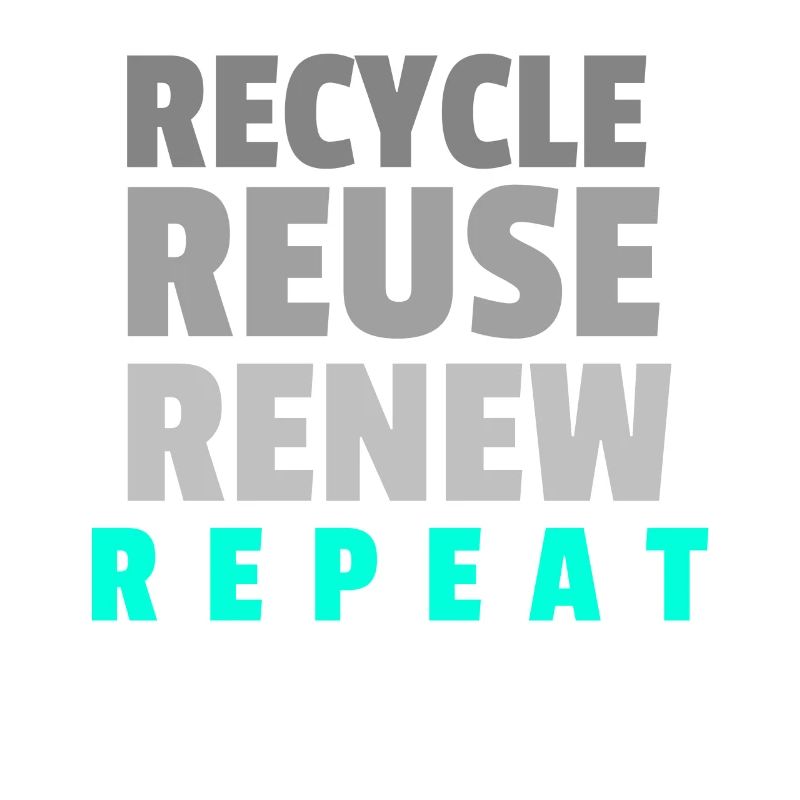 Recycle Reuse Renew Repeat