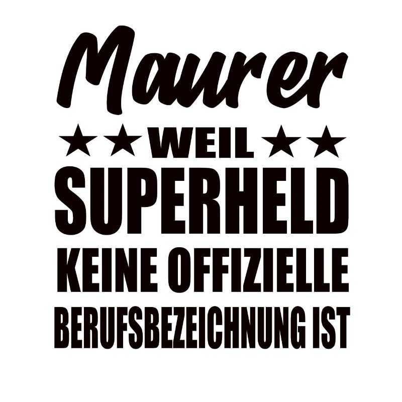 Maurer Superheld Spruch