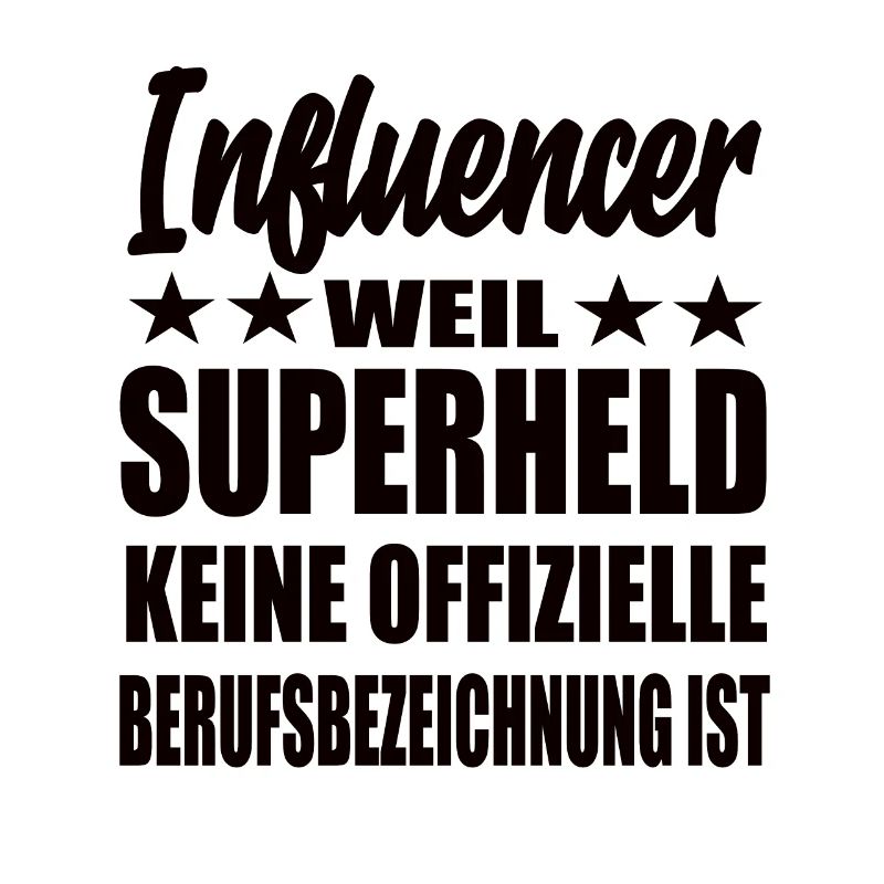 Influencer Superheld Spruch