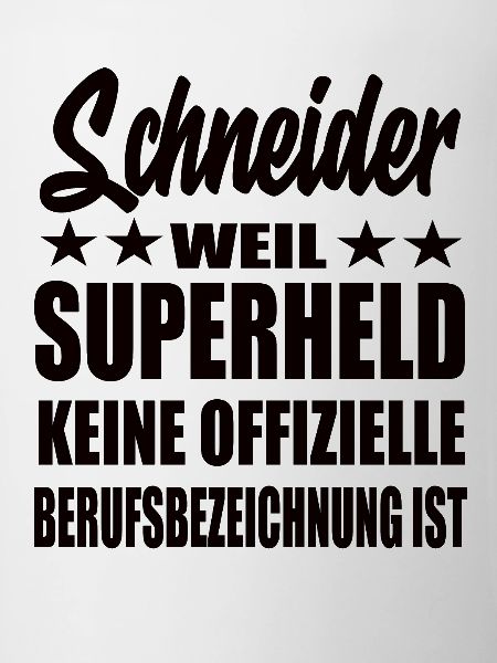 Schneider Superheld Spruch