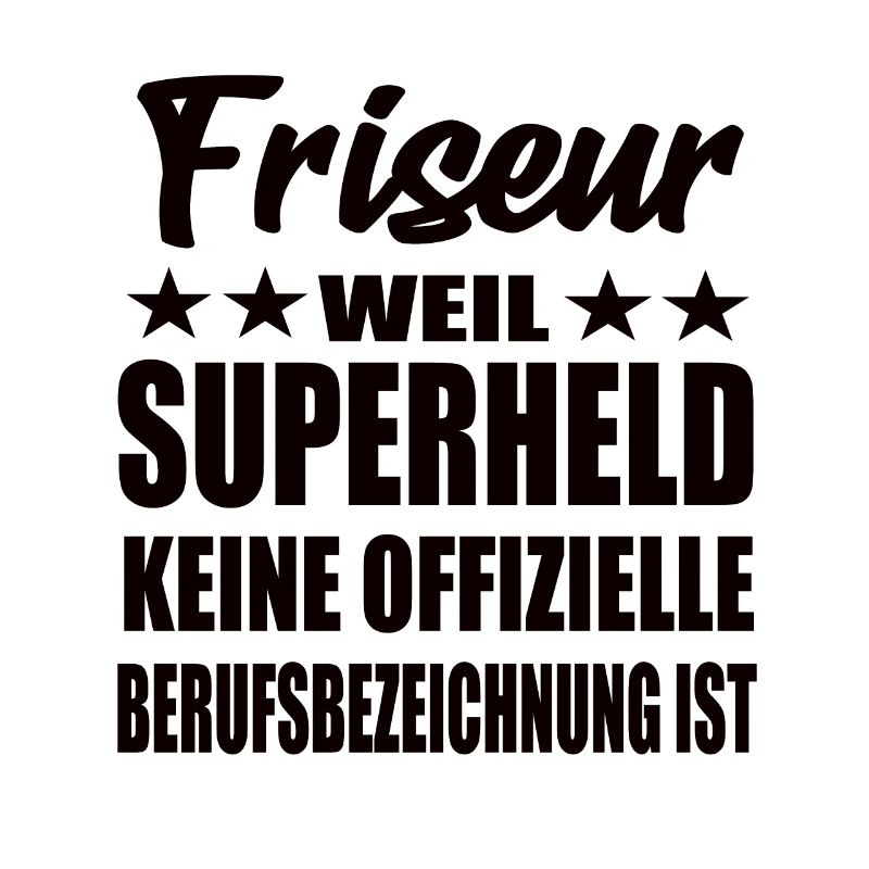 Friseur Superheld Spruch