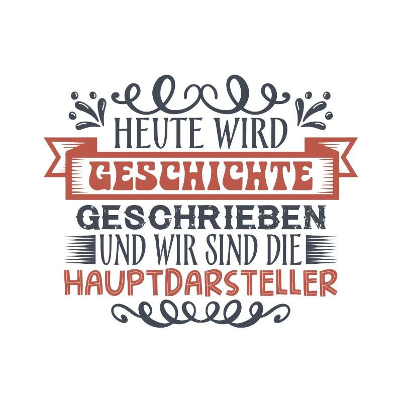 Heute wird Geschichte geschrieben