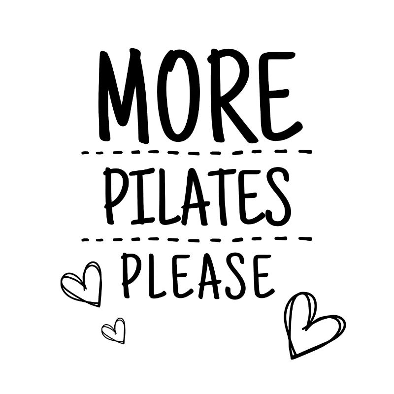 MORE PILATES PLEASE - MORE PILATES PLEASE!