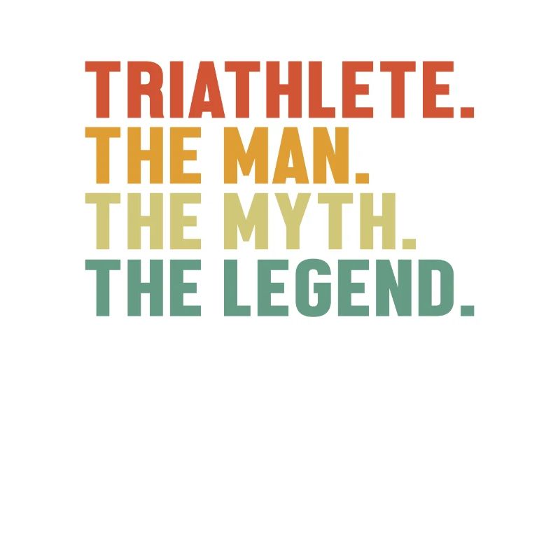 Triathlete Man Myth Legend Training Triathlonrad