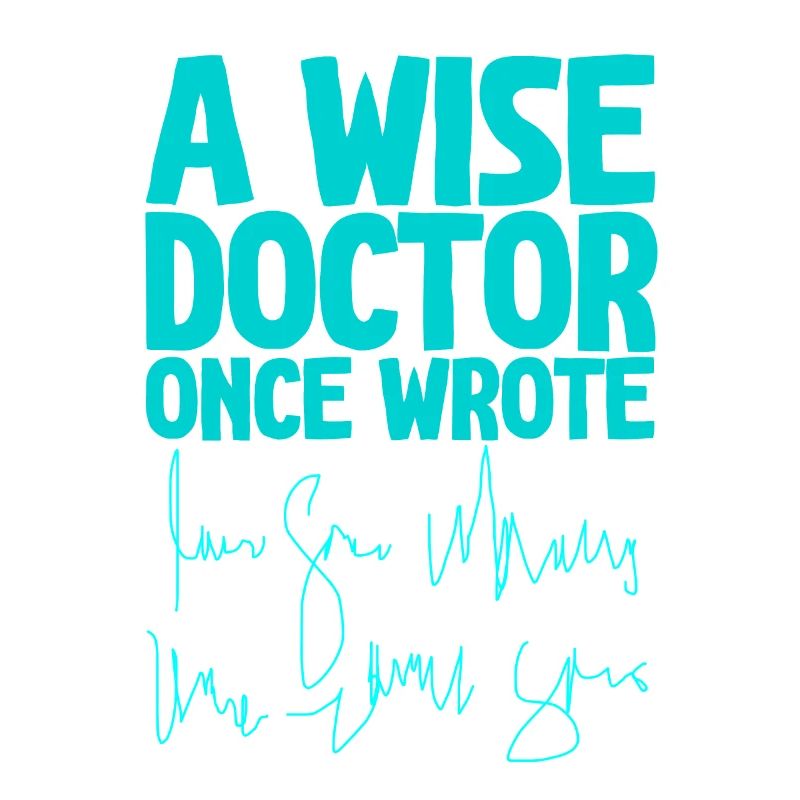A Wise Doctor Once Wrote 4