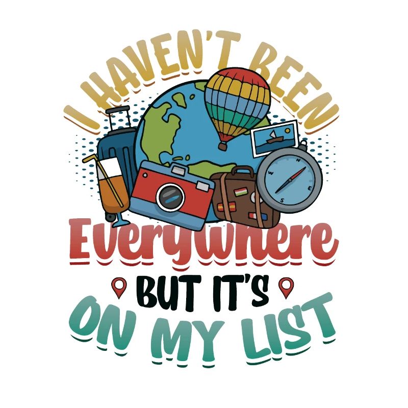 I haven't been everywhere yet
