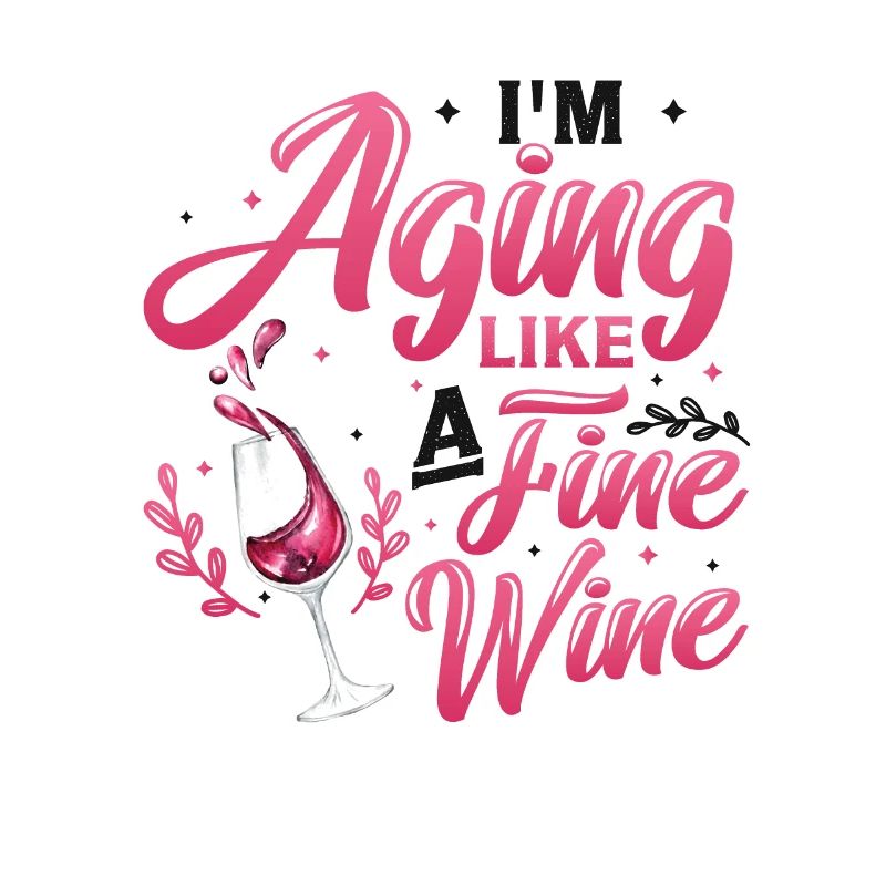 I age, like a good wine