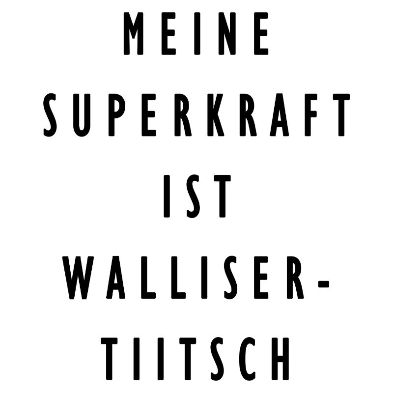 Superkraft Wallisertiitsch