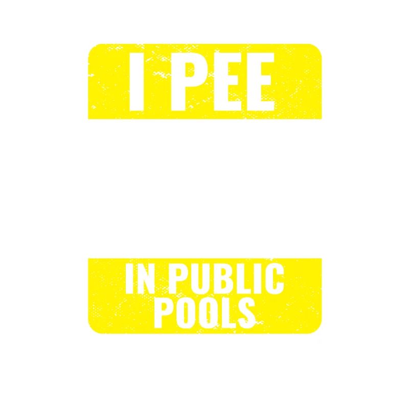 I Pee In Public Pools Funny Peeing In Pools