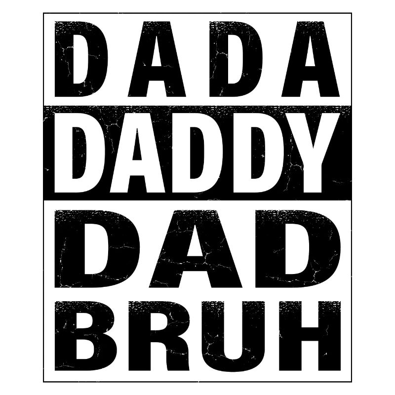 Dada Daddy Dad Bruh Happy Fathers Day Men Gift