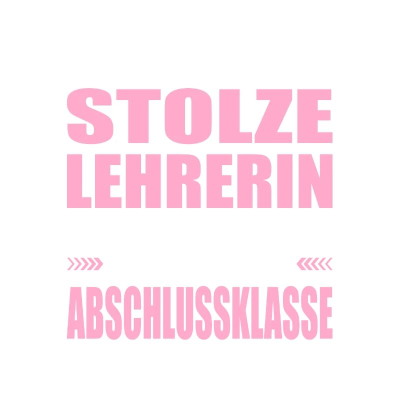 Ich Bin Stolze Lehrerin Abschlussklasse Abschied