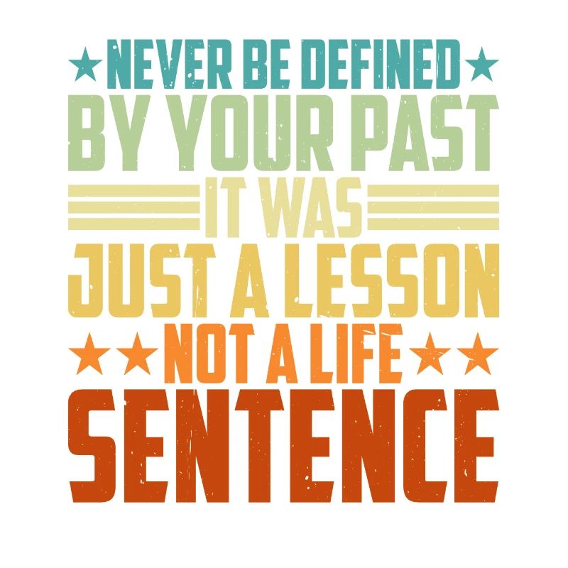 Never Be Defined By Your Past 3