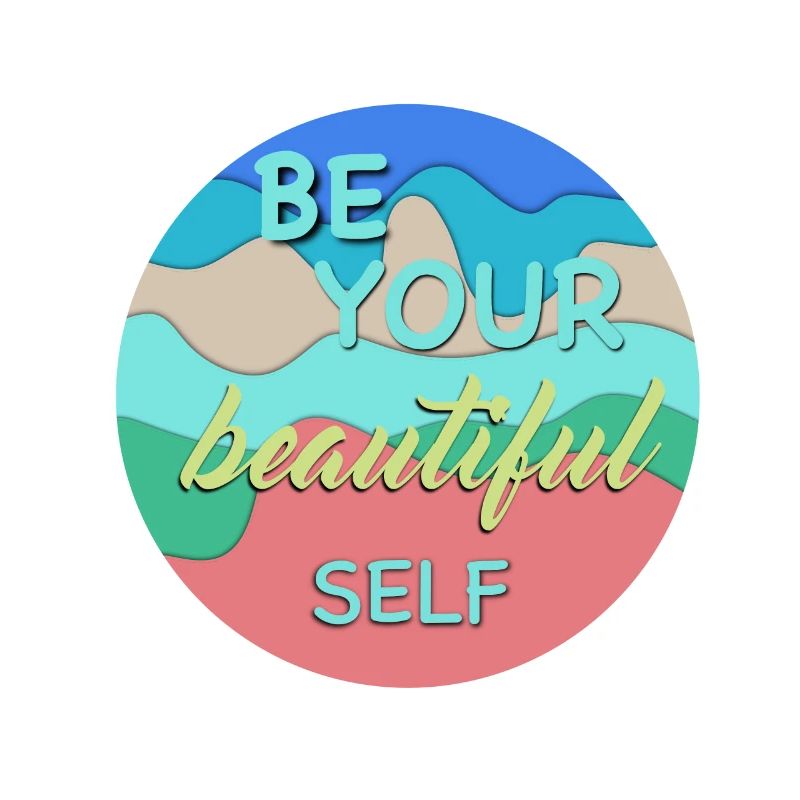 Be your beautiful self - Selbstliebe