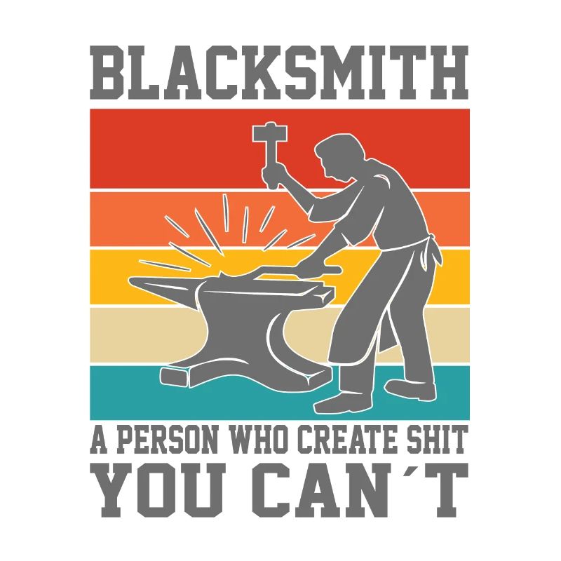 Blacksmith Create Shit You Can`t Fun Forging Gift