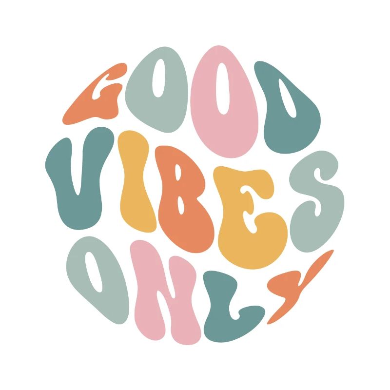 Good Vibes Only