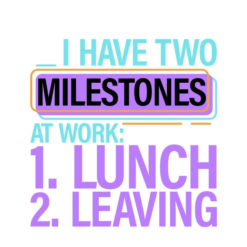 I Have Two Milestones At Work, Lunch, Leaving 2