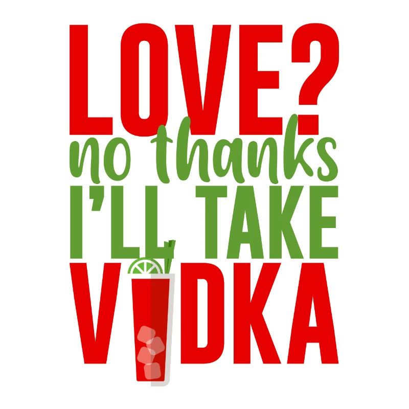 Love, No Thanks, I'll Take Vodka 2