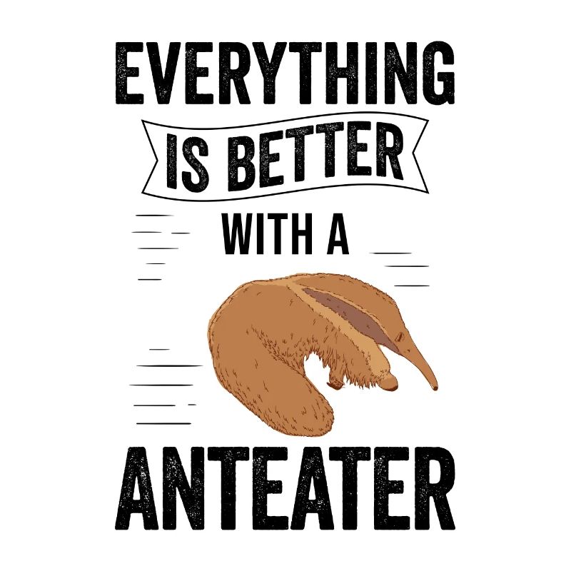 Everything is better with anteater ant-eater