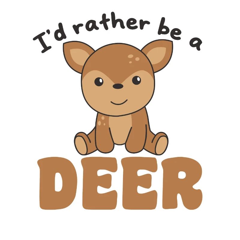 I'd rather be a deer - sweet deer