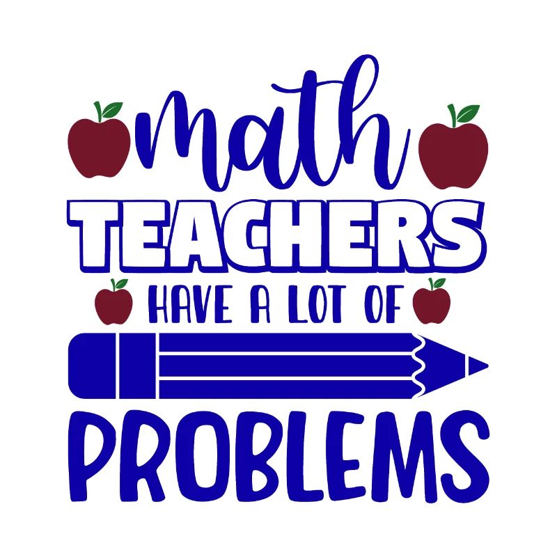 Math teachers have a lot of problems, Mathematik