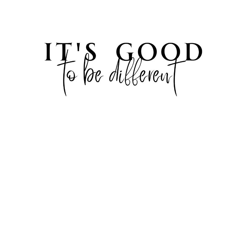 It's Good To Be Different, funny, trendy Statement