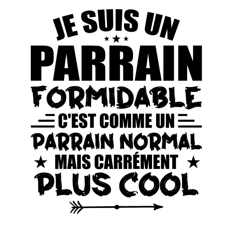 Parrain Formidable C'est Comme Parrain Normal