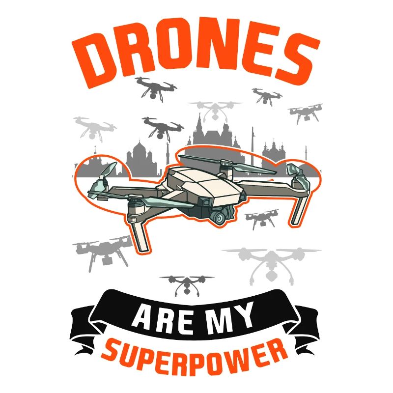 Drones are my superpower Drone Drone Pilot