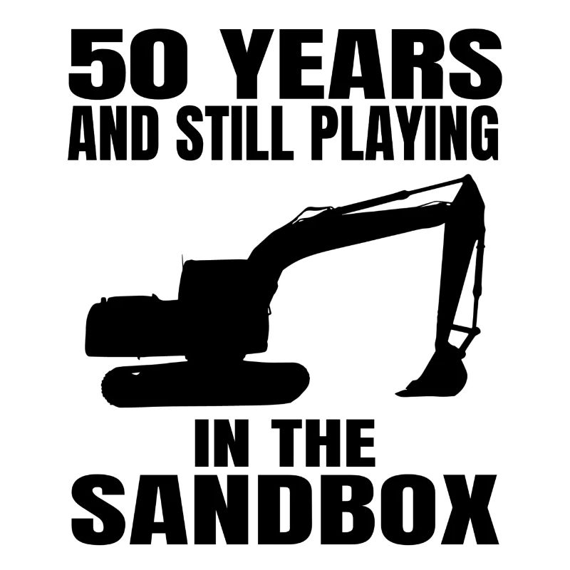 Excavator Driver Construction Worker Excavator 50th Birthday