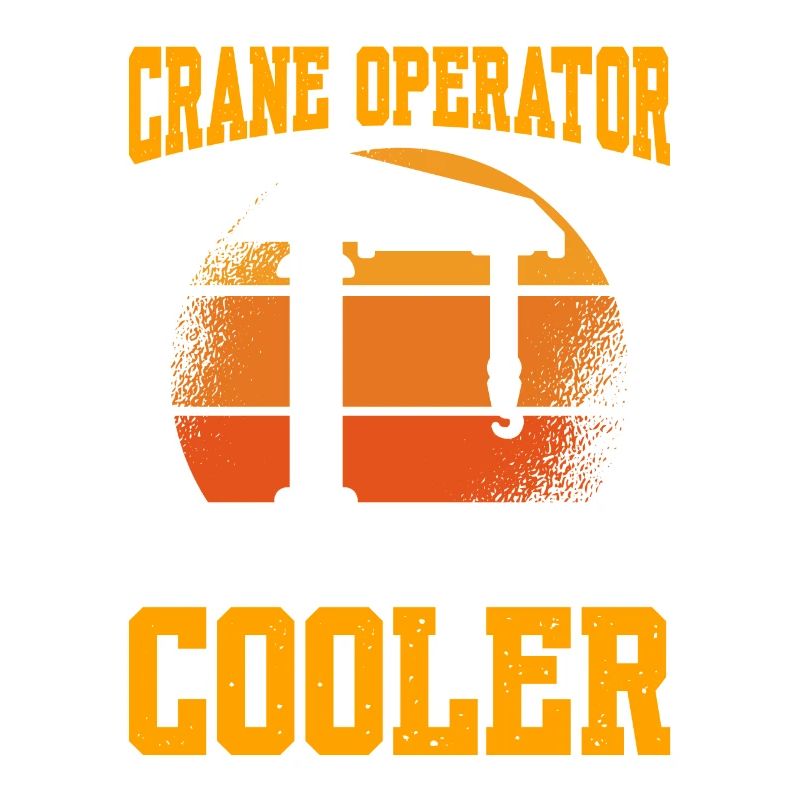 Crane Operator Like A Regular Dad But Cooler