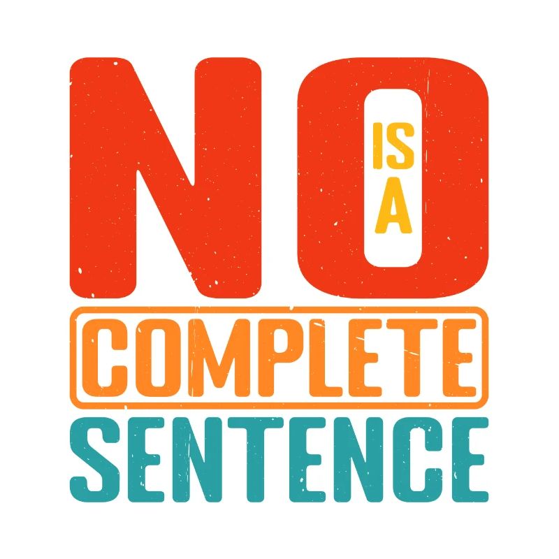 No Is A Complete Sentence 28