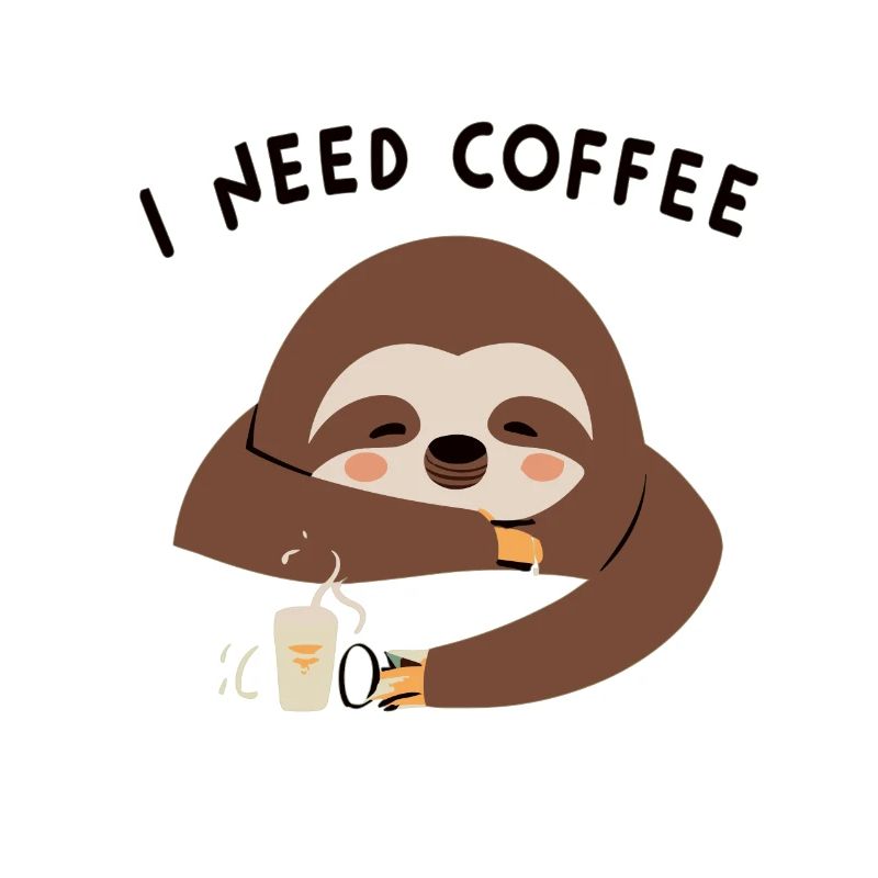 Sloth I Need Coffee