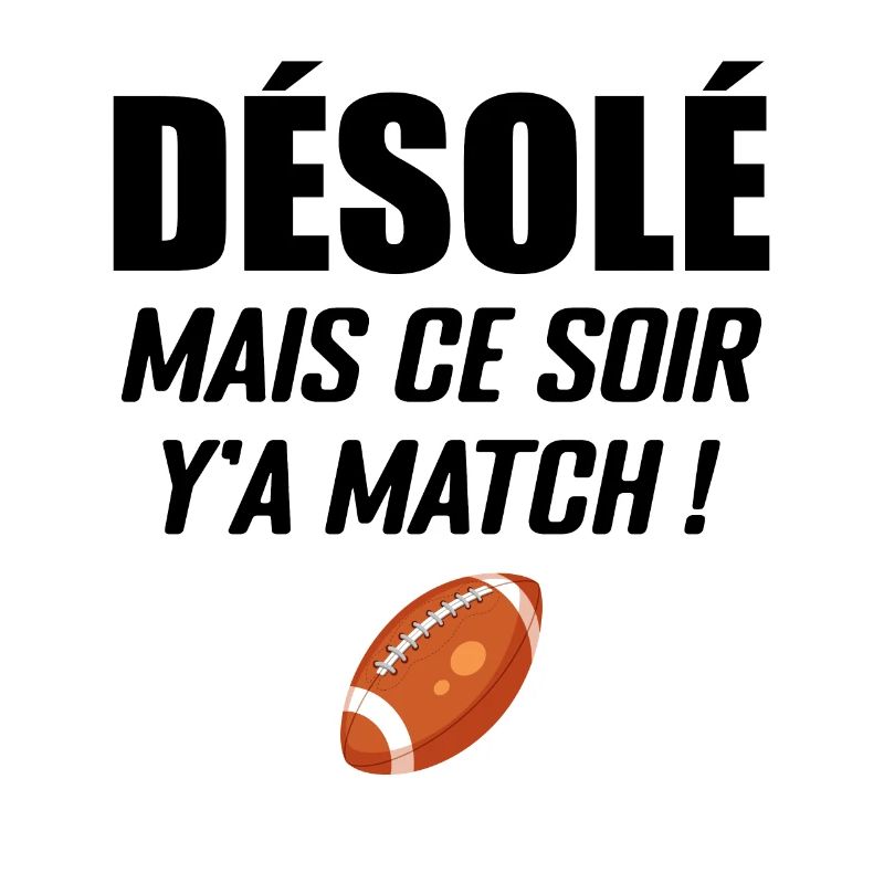 Désolé Mais Ce Soir Y'a Match