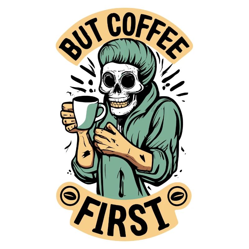 Grim Reaper, Skull But Coffee First Coffee