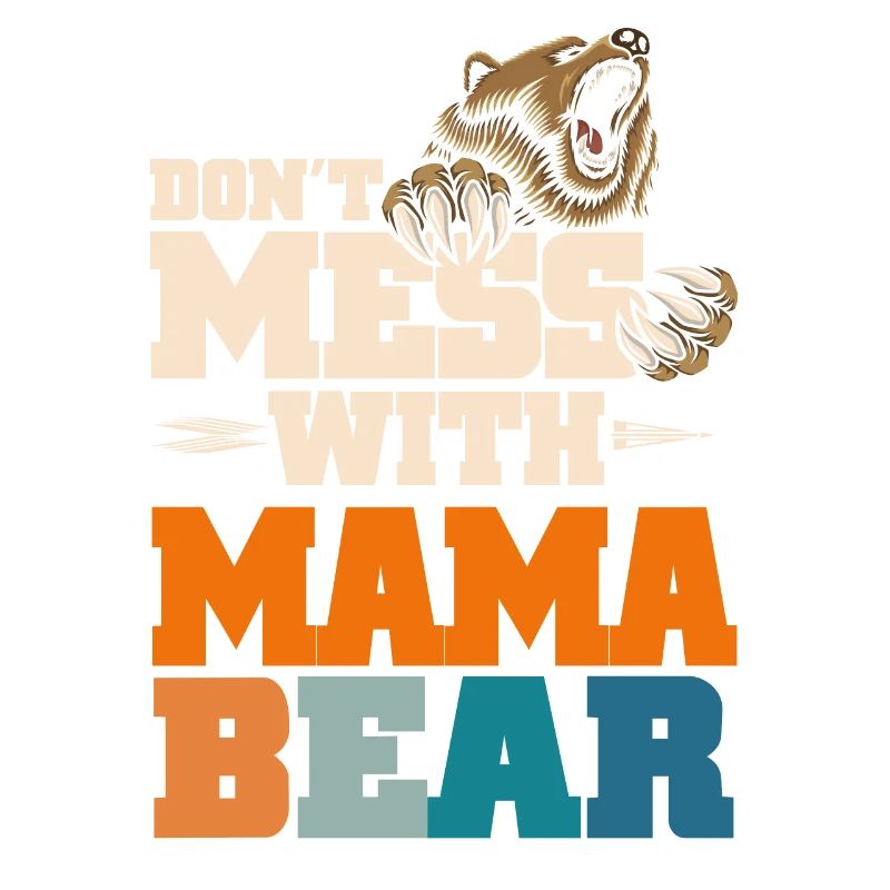 Don't Mess With Mama Bear