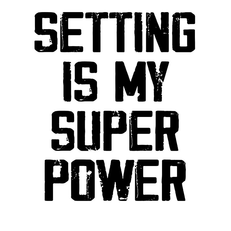 Setting Is My Super Power