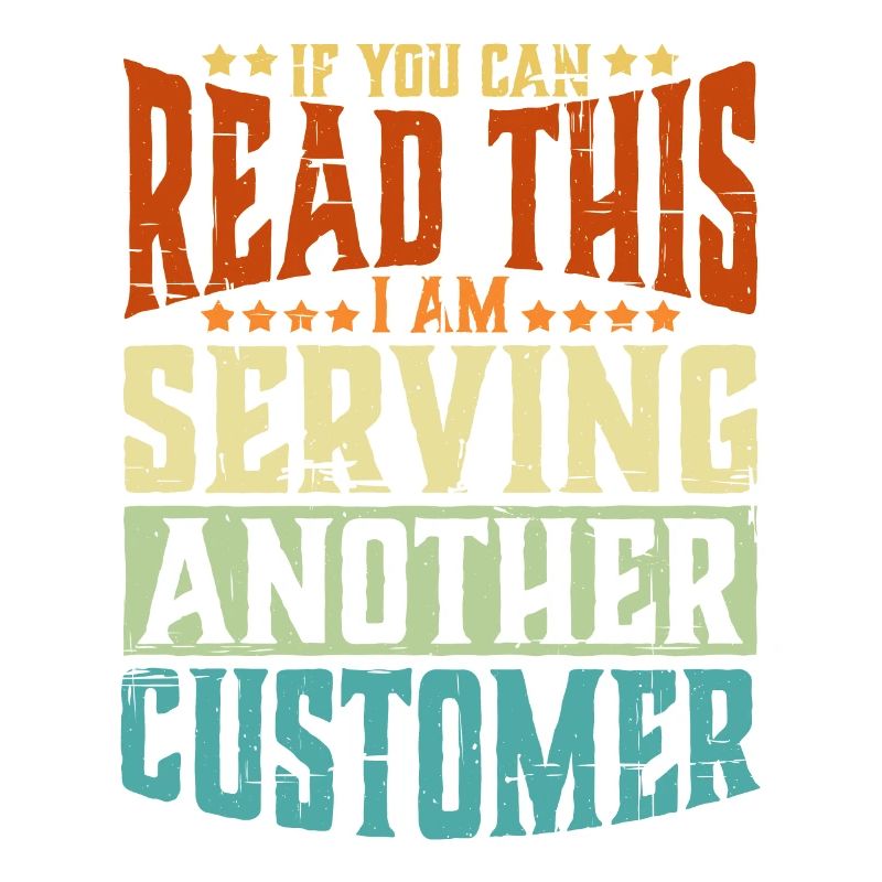 If You Can Read This I'm Serving Another Customer2