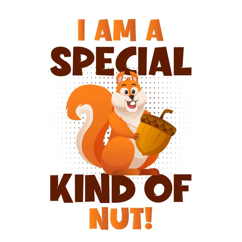 I'm A Special Kind Of Nut Grey Squirrel